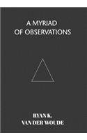 Myriad Of Observations: A collection of modern poetry