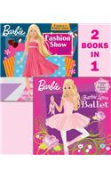 Barbie Loves Ballet/Barbie Fashion Show Fun! [With Sticker(s)]