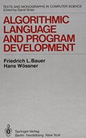 Algorithmic Language and Program Development (Texts and Monographs in Computer Science)