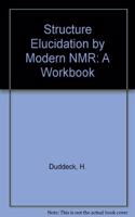 Structure Elucidation by Modern Nmr: A Workbook