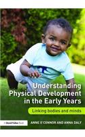 Understanding Physical Development in the Early Years: Linking bodies and minds