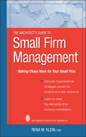 Architect's Guide to Small Firm Management: Making Chaos Work for Your Small Firm