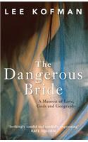 Dangerous Bride: A Memoir of Love, Gods and Geography
