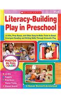 Literacy-Building Play in Preschool: Lit Kits, Prop Boxes, and Other Easy-To-Make Tools to Boost Emergent Reading and Writing Skills Through Dramatic