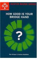 How Good Is Your Bridge Hand