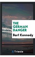 THE GERMAN DANGER