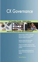 CX Governance A Complete Guide - 2020 Edition