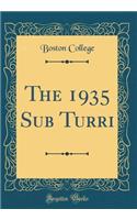 The 1935 Sub Turri (Classic Reprint)