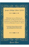 Mémoire sur les Moyens de Corriger les Malfaiteurs Et les Fainéants à Leur Propre Avantage Et de les Rendre Utiles à l'État: Précédé d'un Premier Mémoire Inédite sur la Même Matière; Présentés aux États de Flandres en 1771 Et en 1775 (Classic Repri