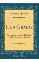 Los Grajos: Zarzuela en un Acto, Dividido en Dos Cuadros, en Prosa (Classic Reprint)
