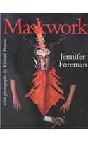 Maskwork: The Background, Making and Use of Masks