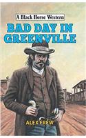 Bad Day in Greenville