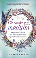 Choosing to Be a Medium