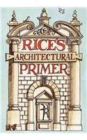 Rice's Architectural Primer
