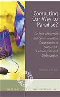 Computing Our Way to Paradise?: The Role of Internet and Communication Technologies in Sustainable Consumption and Globalization