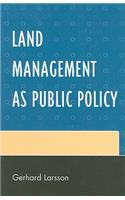Land Management as Public Policy
