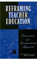 Reframing Teacher Education