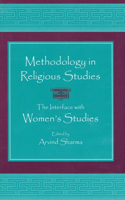 Methodology in Religious Studies: The Interface with Women's Studies(SUNY series, McGill Studies in the History of Religions, A Series Devoted to International Scholarship)