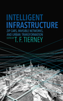 Intelligent Infrastructure: Zip Cars, Invisible Networks, and Urban Transformation