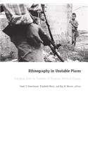 Ethnography in Unstable Places