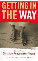 Getting in the Way: Stories from Christian Peacemaker Teams