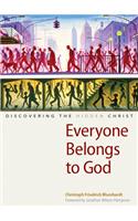Everyone Belongs to God