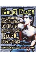 Punk Diary: The Ultimate Trainspotter's Guide to Underground Rock, 1970-1982