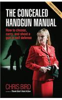 The Concealed Handgun Manual: How to Choose, Carry, and Shoot a Gun in Self Defense