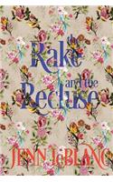 Rake and the Recluse
