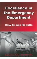 Excellence in the Emergency Department: How to Get Results