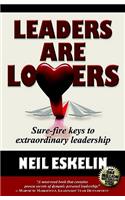 Leaders Are Lovers: Sure-Fire Keys to Extraordinary Leadership