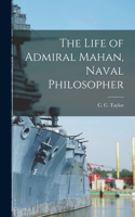 Life of Admiral Mahan, Naval Philosopher
