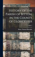 History of the Parish of Bitton, in the County of Gloucester; Volume 1