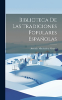 Biblioteca De Las Tradiciones Populares Españolas