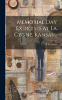 Memorial day Exercises at La Cygne, Kansas ..