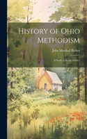 History of Ohio Methodism: A Study in Social Science