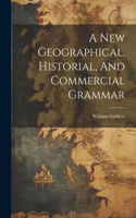 New Geographical, Historial, And Commercial Grammar