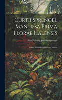 Curtii Sprengel Mantissa prima Florae Halensis