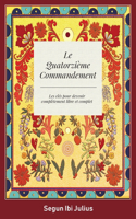 Le Quatorzième Commandement: les clés pour devenir complètement libre et complet