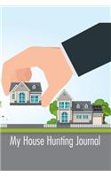 My house hunting journal: 6x9 travel size journal to record your house hunting journey. It includes reminders, contact sheet, checklist, report, to dos, plus everything you n