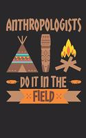 Anthropologists Do It In The Field: Anthropology Journal, Blank Paperback Book to write in, 150 pages, college ruled