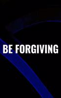 Be Forgiving: Daily Success, Motivation and Everyday Inspiration For Your Best Year Ever, 365 days to more Happiness Motivational Year Long Journal / Daily Notebo