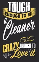 Tough enougt to be cleaner crazy enough to love it: A5 lines notebook / notepad / diary / journal for cleaner