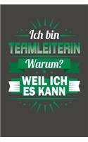 Ich Bin Teamleiterin - Warum? Weil Ich Es Kann: Praktischer Wochenplaner / Notizbuch für ein ganzes Jahr ohne festes Datum - 15x23cm (ca. DIN A5)