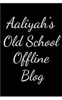 Aaliyah's Old School Offline Blog