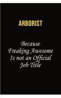 Arborist Because Freaking Awesome Is Not An Official Job Title