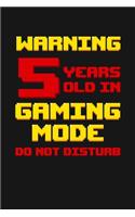 Warning 5 Years Old in Gaming Mode: Happy 5th Birthday 5 Years Old Vintage Gift For Gaming Boys & Girls