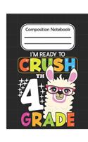 I'm Ready To crush 4th Grade - Composition Notebook