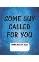 Some Guy Called For You