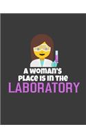 A Woman's Place is in the Laboratory: Woman scientist notebook. Scientist gifts for women. Feminist journal for Women. 8.5 x 11 size 120 Lined pages Science gifts for women.